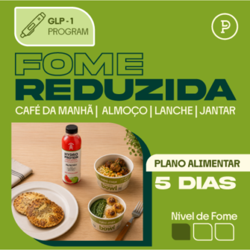 GLP-1 FOME REDUZIDA – 5 dias completos (Bowls)