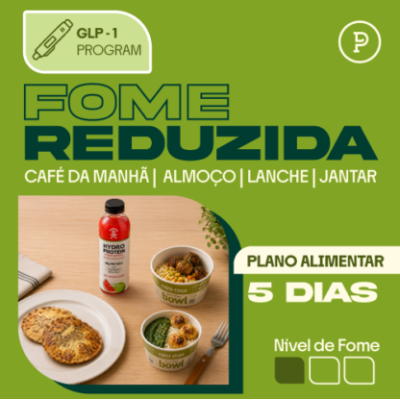GLP-1 FOME REDUZIDA – 5 dias completos (Bowls)