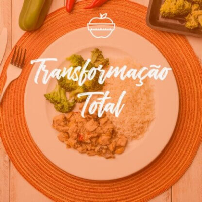 Programa transformação total - 21 Dias completos (Marmitas e Bowls)