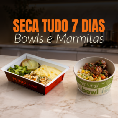 Seca tudo - 7 dias completos (Marmitas e Bowls)